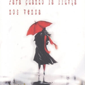 PARA CUANDO LA LLUVIA NOS VENZA