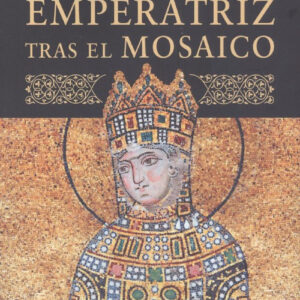 LA EMPERATRIZ TRAS EL MOSAICO