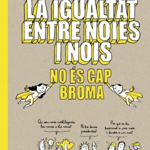 La igualtat entre noies i nois no és cap broma