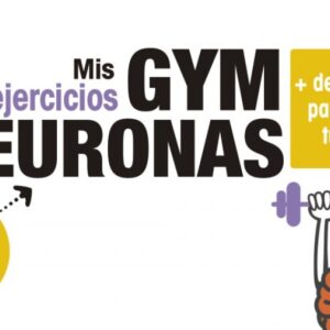 Gym neuronas. + de 70 juegos para ejercitar tu cerebro