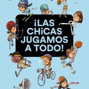 ¡Las chicas jugamos a todo!
