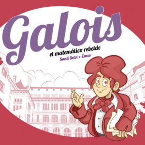 Galois, el matemático rebelde