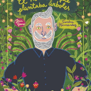 El hombre que plantaba árboles