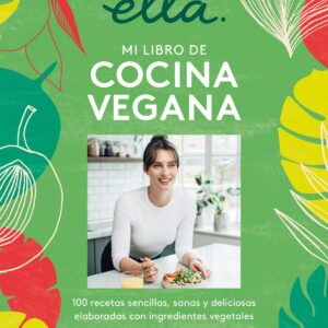 Deliciously Ella. Mi libro de cocina vegana