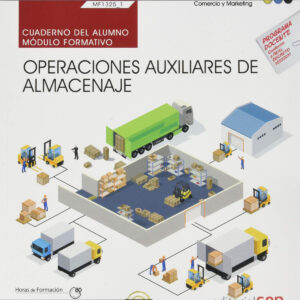 Cuaderno del alumno. Operaciones auxiliares de almacenaje (MF1325_1). Certificados de profesionalidad. Actividades auxiliares de almacén (COML0110)