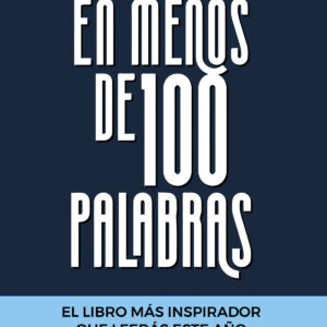 En menos de 100 palabras