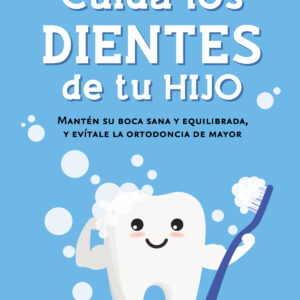 Cuida los dientes de tu hijo