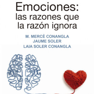 Emociones: las razones que la razón ignora