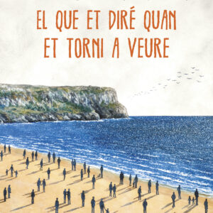 El que et diré quan et torni a veure