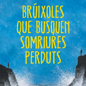 Brúixoles que busquen somriures perduts