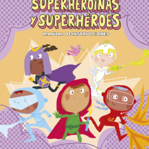 Superheroínas y superhéroes. Manual de instrucciones