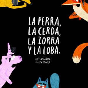 La perra, la cerda, la zorra, la loba