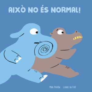AIXÒ NO ÉS NORMAL!