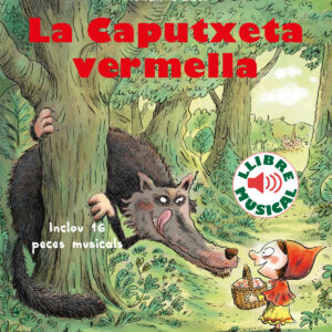 La Caputxeta vermella. Llibre musical