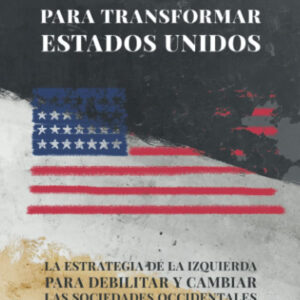 El complot para transformar Estados Unidos
