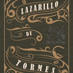 La vida de Lazarillo de Tormes y de sus fortunas y adversidades
