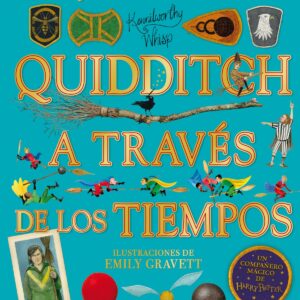 QUIDDITCH A TRAVÉS DE LOS TIEMPOS - ILUSTRADO* (Un libro de la biblioteca de Hogwarts [edición ilustrada])