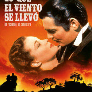 LO QUE EL VIENTO SE LLEVÓ. UN RECUERDO, UN COMENTARIO