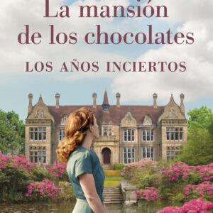 La mansión de los chocolates - Los años inciertos