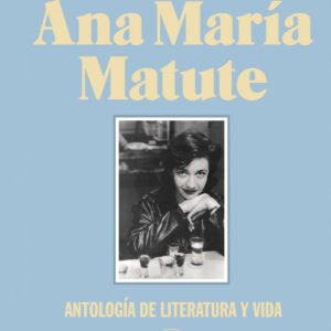 El libro de Ana María Matute. (Pre-venta. Próxima publicación 7-04-2021)