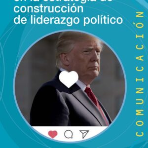 Instagram en la estrategia de construcción de liderazgo político