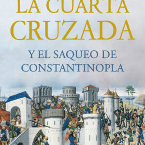 La Cuarta Cruzada y el saqueo de Constantinopla