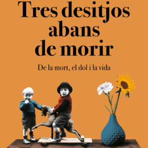 TRES DESITJOS ABANS DE MORIR