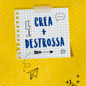 Crea + Destrossa