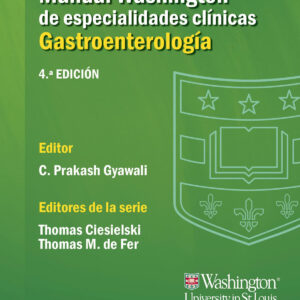 Manual Washington de especialidades clínicas. Gastroenterología. 4ª ed.