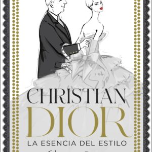 Christian Dior. La esencia del estilo