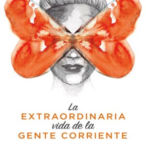 La extraordinaria vida de la gente corriente