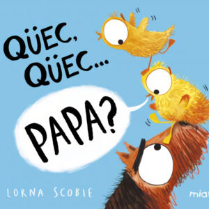 Qüec, qüecà papa?