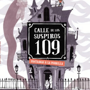 Calle de los suspiros 109. Fantasmas a la parrilla