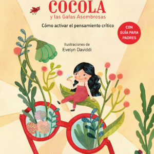Cocola y las gafas asombrosas. Cómo activar el pensamiento crítico