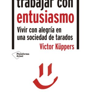 Vivir y trabajar con entusiasmo