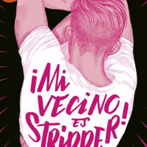 ¡Mi vecino es stripper!