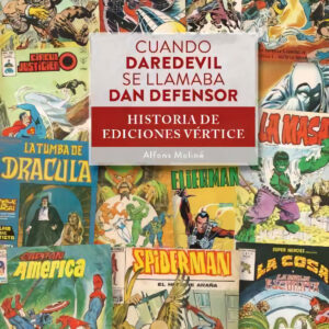 CUANDO DAREDEVIL SE LLAMABA DAN DEFENSOR HISTORIA EDICIONES