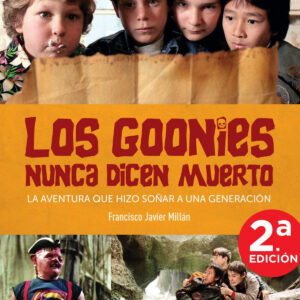 GOONIES NUNCA DICEN MUERTO AVENTURA QUE HIZO SOÑAR A UNA GE