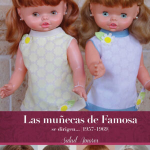 LAS MUÑECAS DE FAMOSA SE DIRIGEN...(1957-1969)