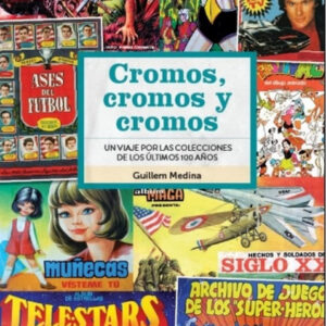 CROMOS CROMOS Y CROMOS UN VIAJE POR COLECCIONES DE 100 AÑOS