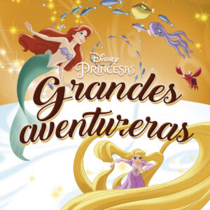 Princesas. Grandes aventureras