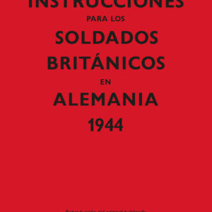 Instrucciones para los soldados britçnicos en Alemania, 1944