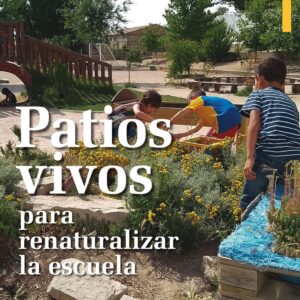Patios vivos para renaturalizar la escuela