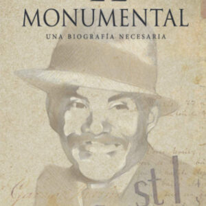 EL MONUMENTAL. UNA BIOGRAFÍA NECESARIA