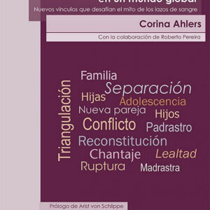 Familias reconstituidas en un mundo global. Nuevos vínculos que desafían el mito de los lazos de sangre
