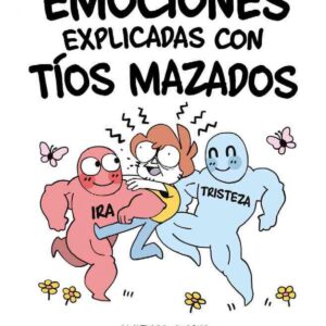 Emociones explicadas con tíos mazados