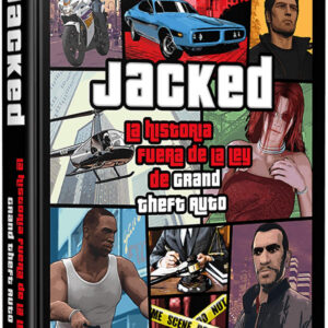 JACKED: LA HISTORIA FUERA DE LA LEY DE GRAND THEFT AUTO