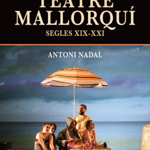 El teatre mallorquí (segles XIX-XXI)