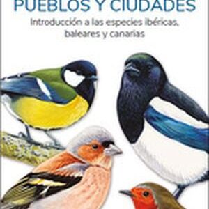 AVES DE PARQUES PUEBLOS Y CIUDADES 3ªED