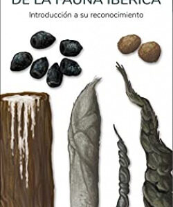 EXCREMENTOS DE LA FAUNA IBERICA - INTRODUCCION A SU RECONOCIMIENTO